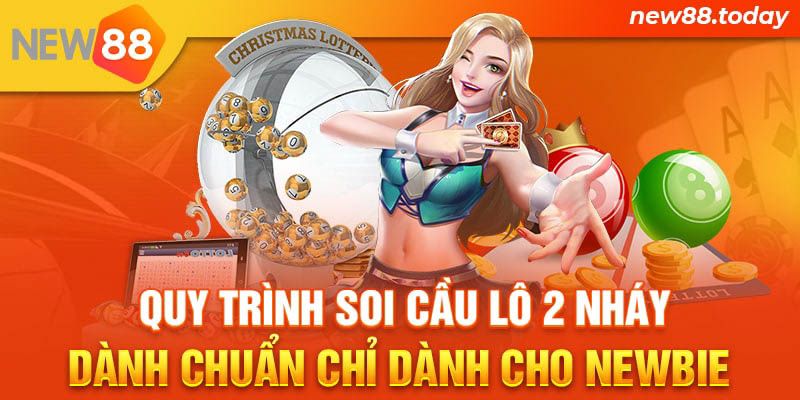 Quy trình soi cầu lô 2 nháy dành chuẩn chỉ dành cho newbie